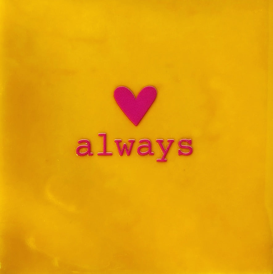 Quote tegeltje 'Always' geel/roze