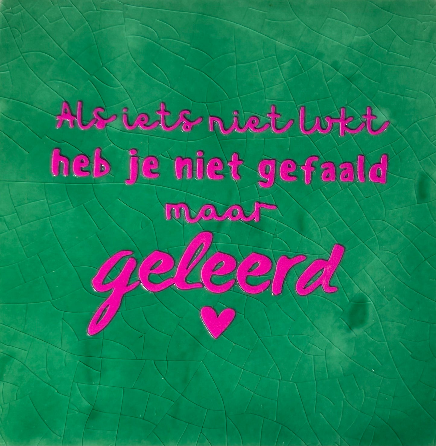 Quote tegeltje 'als iets niet lukt heb je niet gefaald maar geleerd' hardgroen/roze