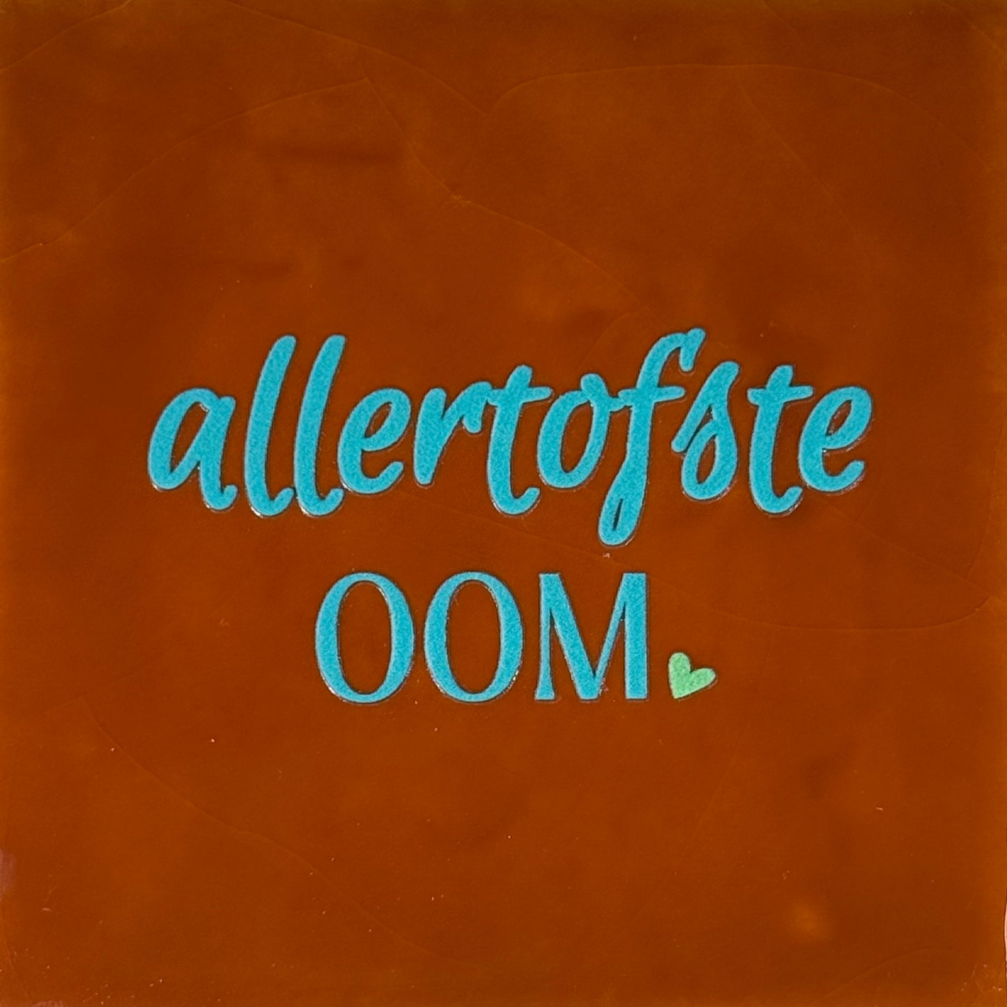 Quote tegeltje 'allertofste oom' terra/turquoise(mint)
