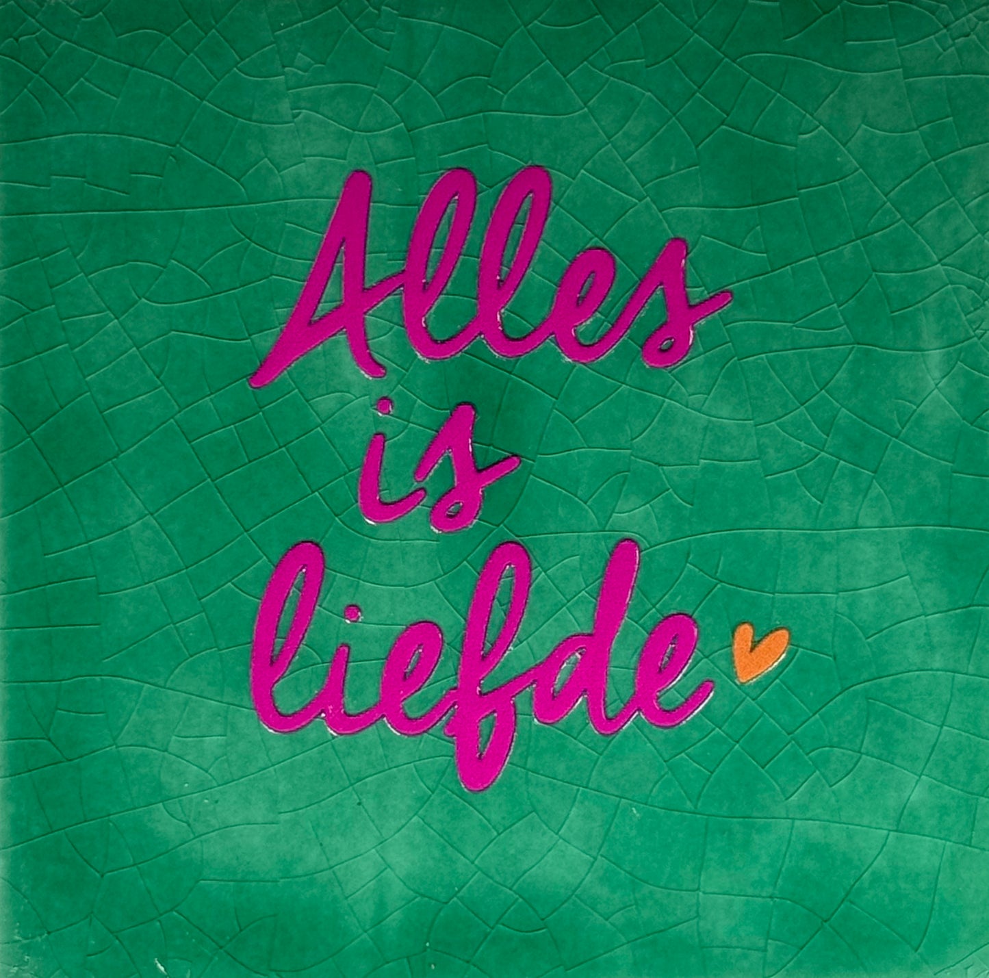 Quote tegeltje 'alles is liefde' nieuw hardgroen/knalroze(oranje)