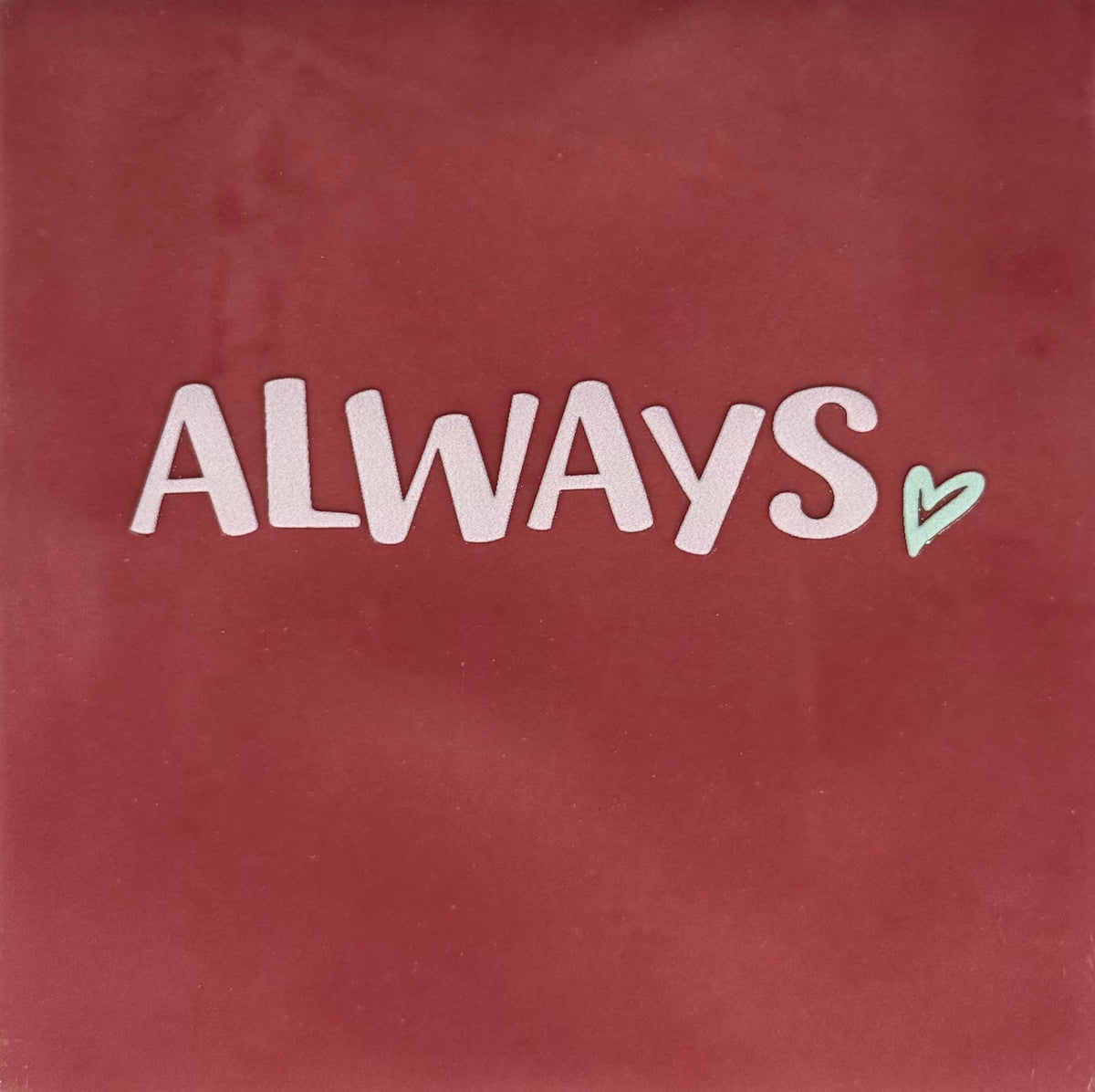 Quote tegeltje 'always' nieuw roze/zachtroze(lichtgroen)