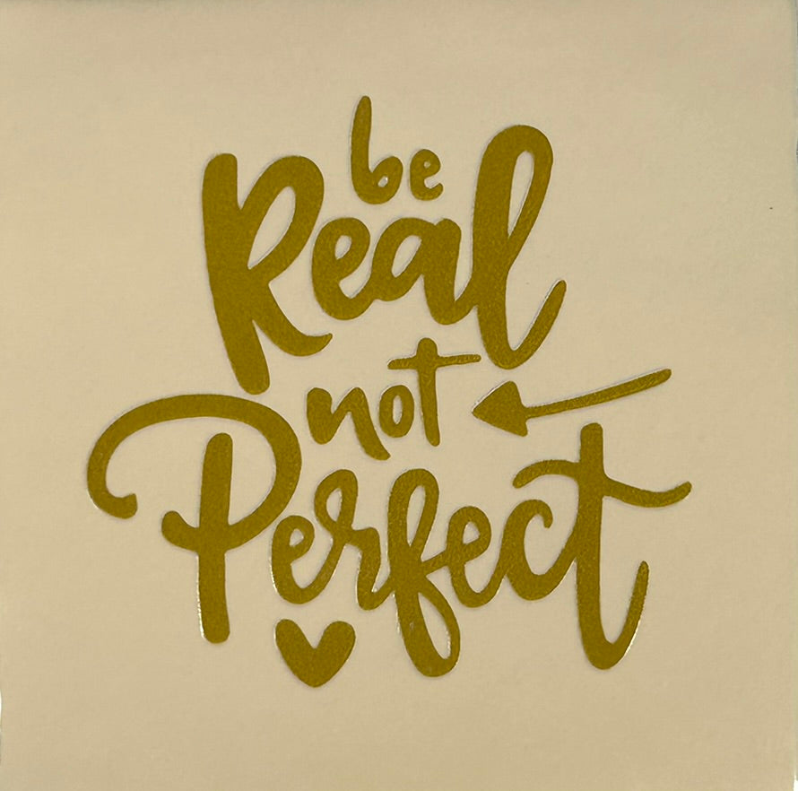 Quote tegeltje 'be real not perfect' (grof) creme/goud