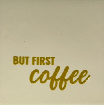 Quote tegeltje 'but first coffee' creme/goud