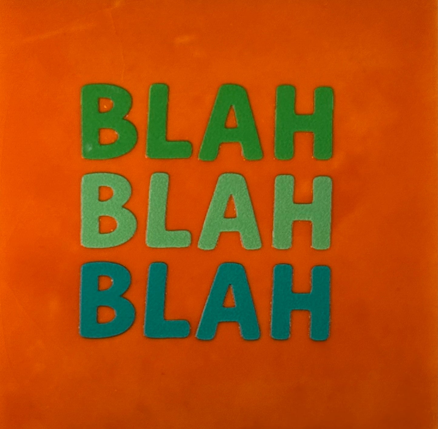 Quote tegeltje 'blah blah blah' oranje/knalgroen(mint-aqua)