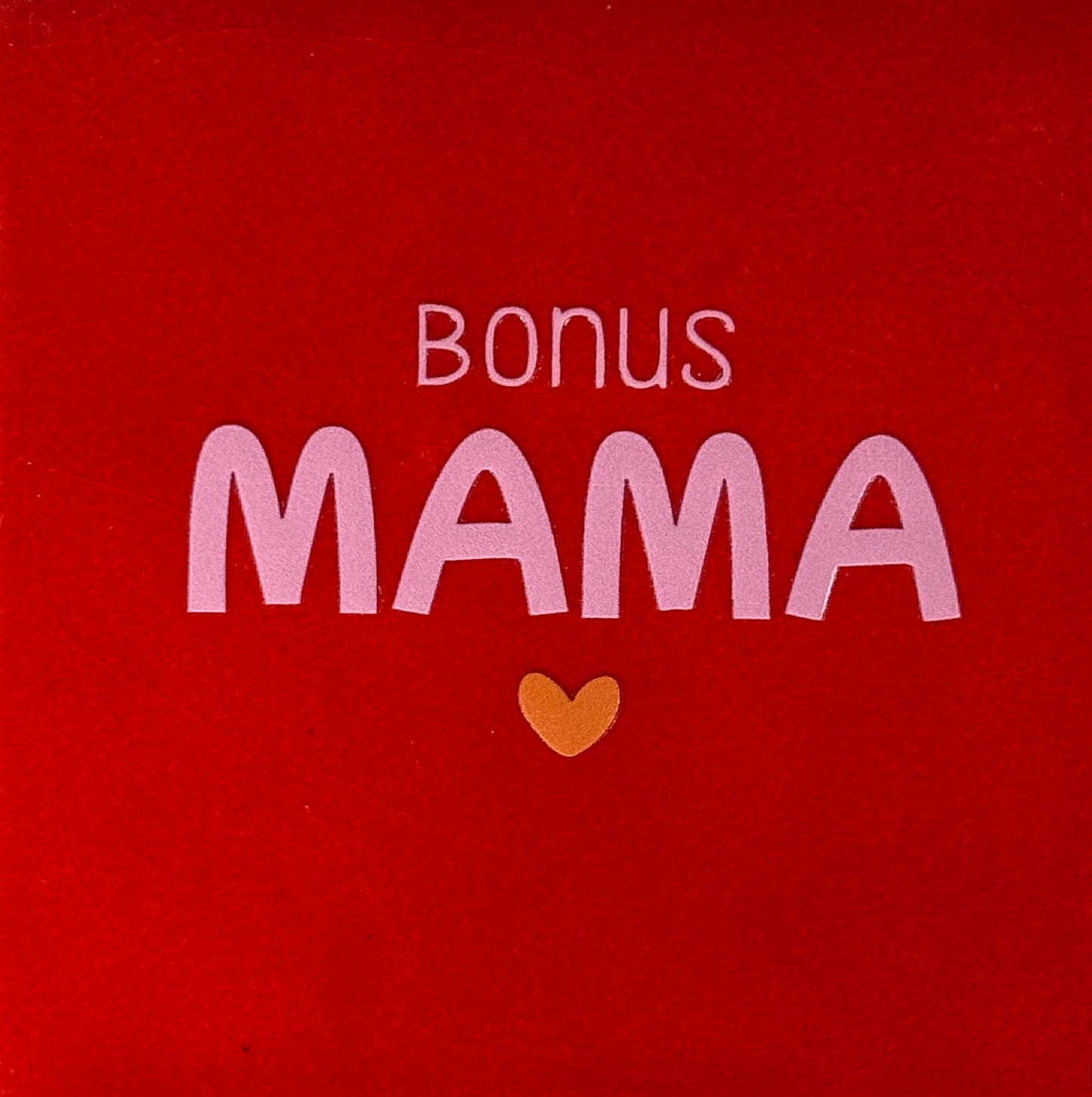 Quote tegeltje 'bonusmama' rood/warmroze(oranje)