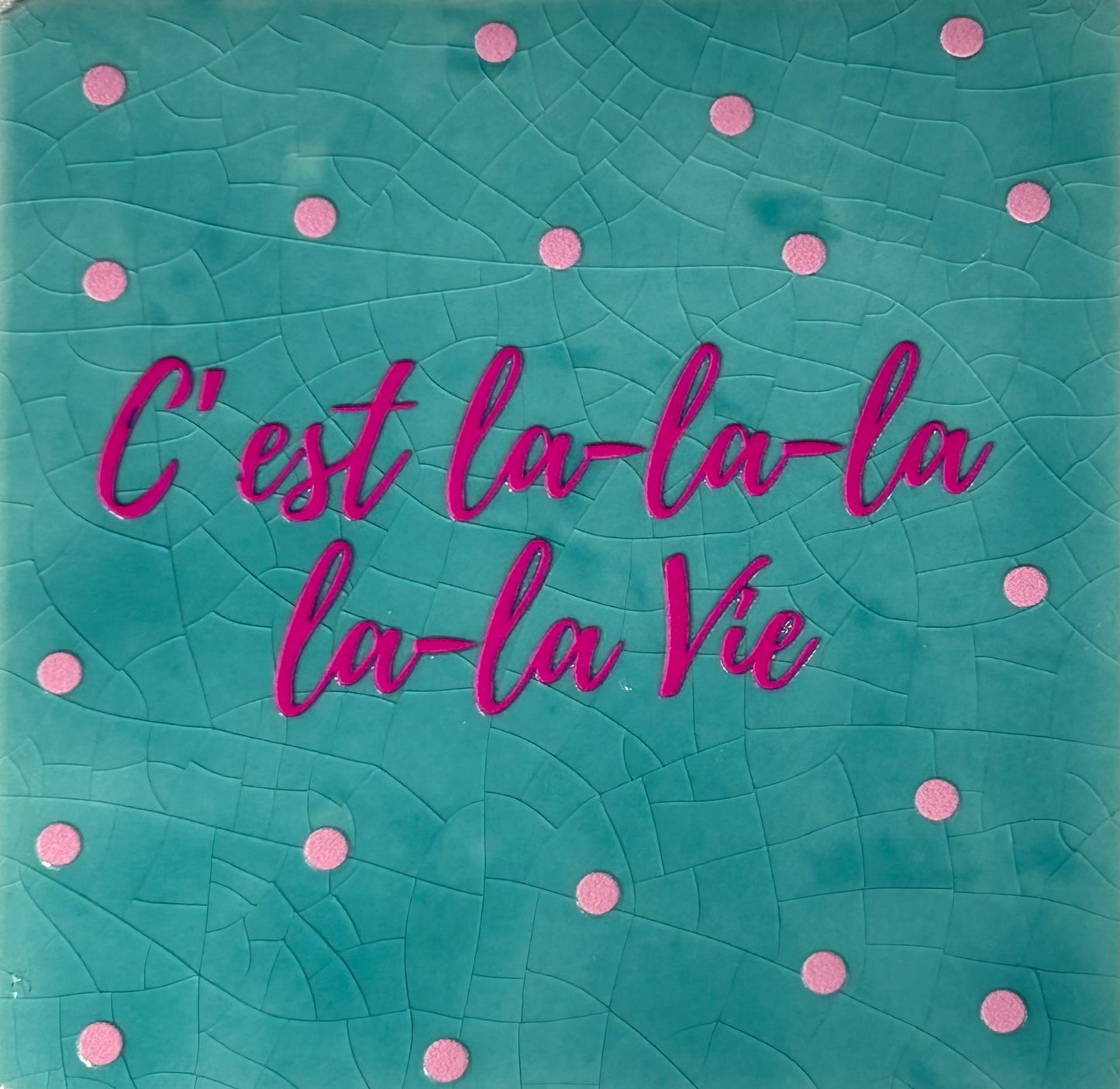 Quote tegeltje 'c'est la-la-la-la-la vie groen/roze