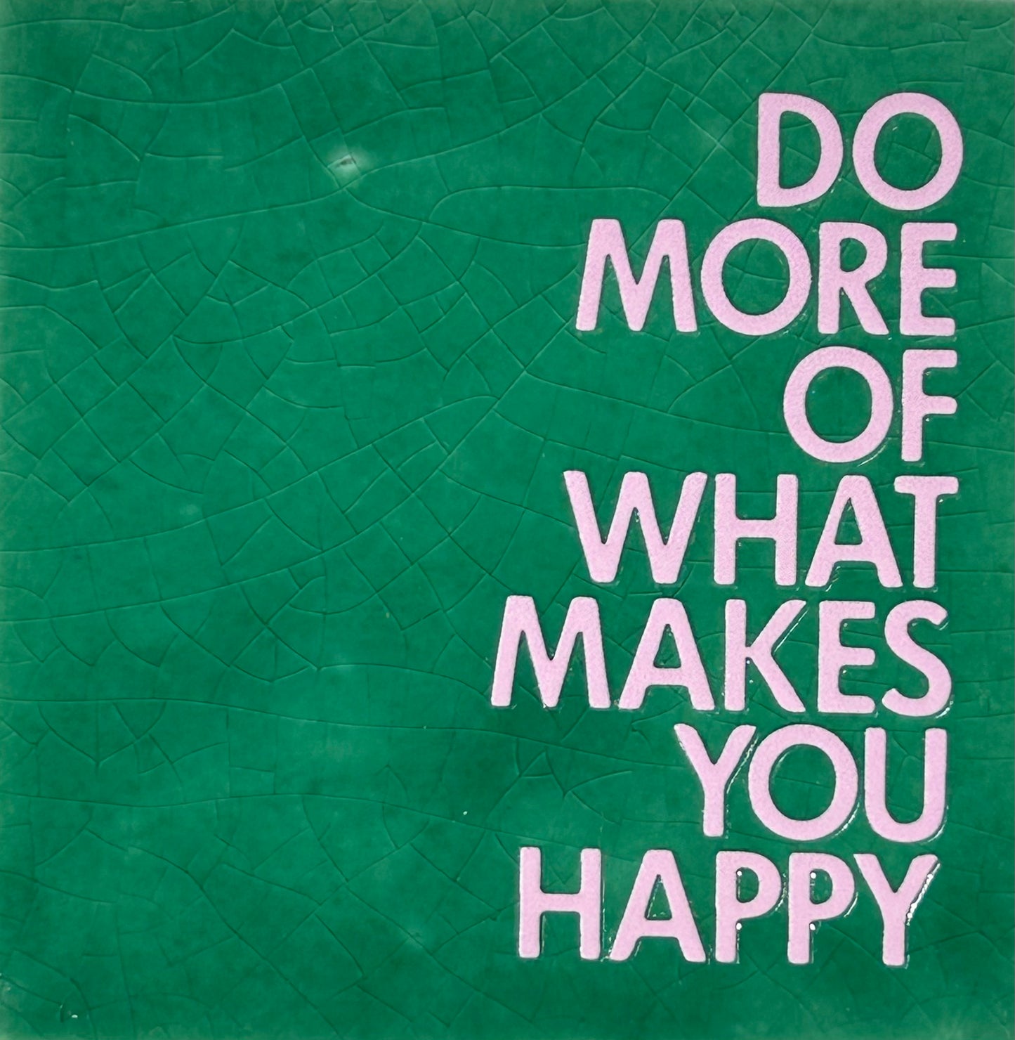 Quote tegeltje 'do more of what makes..' hardgroen/babyroze