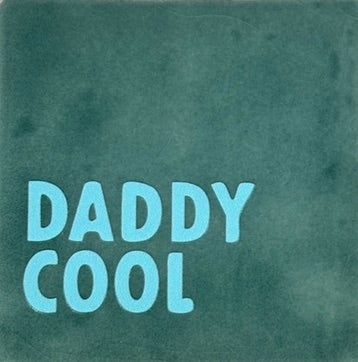 Quote tegeltje 'daddy cool' zeegroen/warmblauw