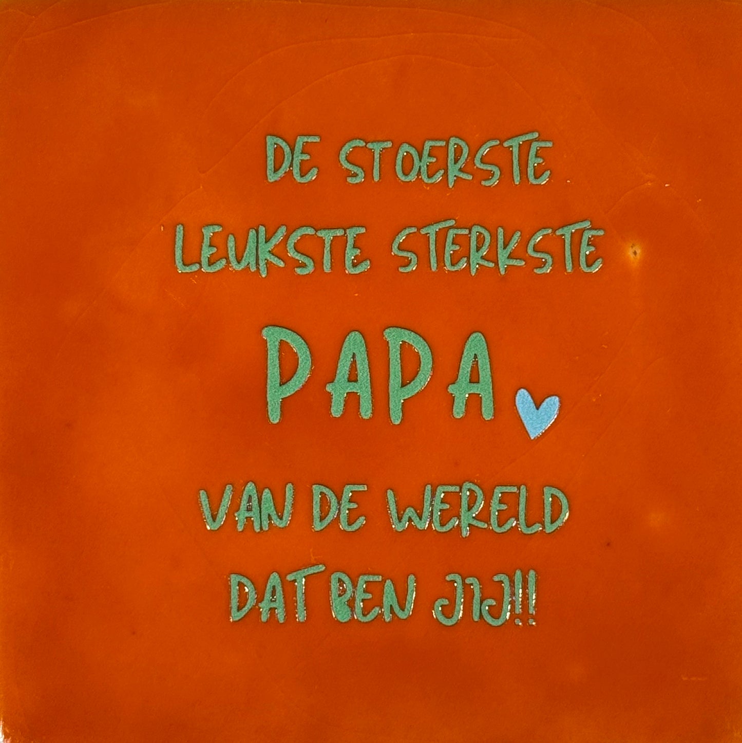 Quote tegeltje 'de stoerste leukste sterkste papa...' oranje/mint