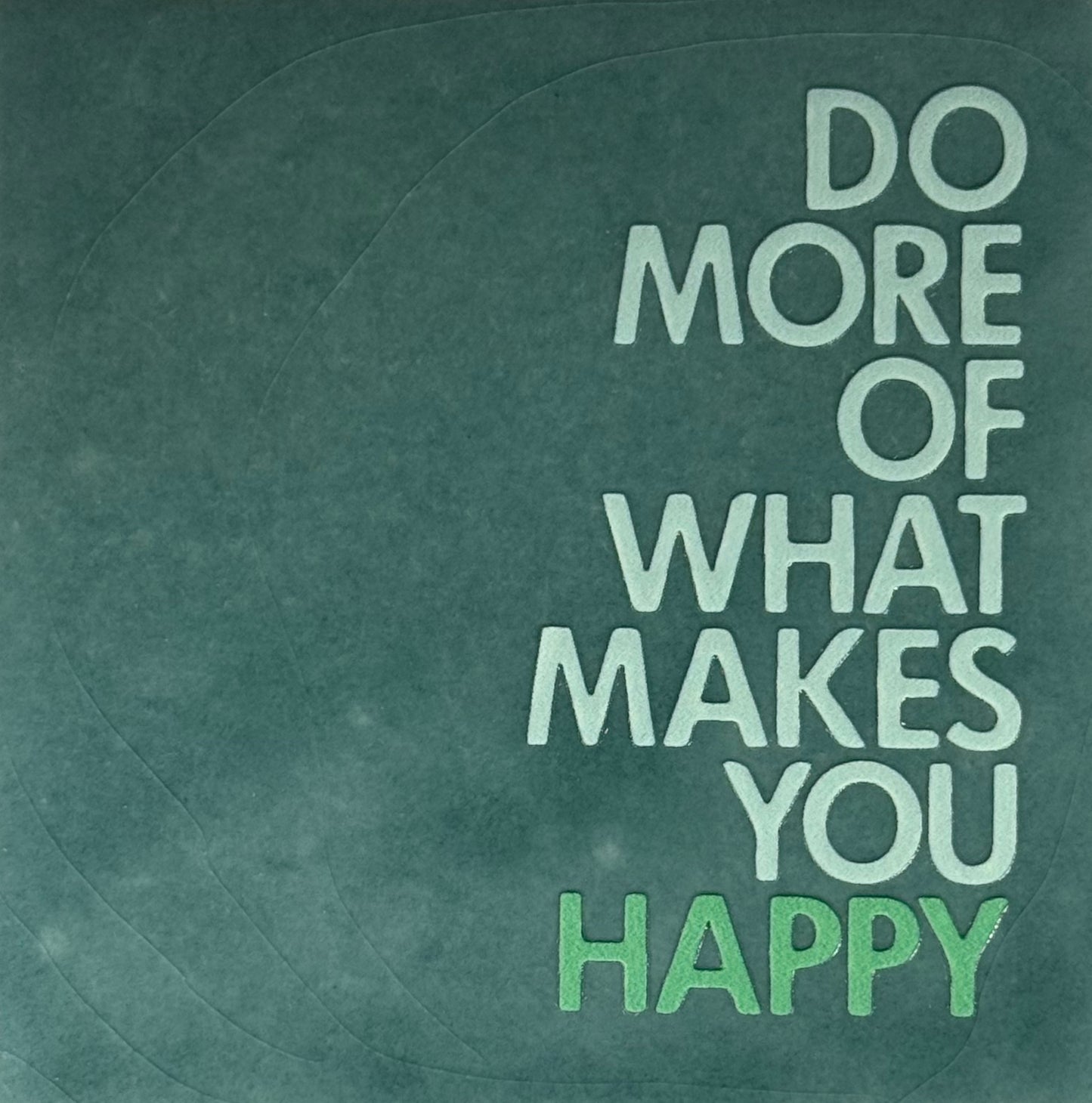 Quote tegeltje 'do more of what makes you happy' zeegroen/lichtgroen(mint)