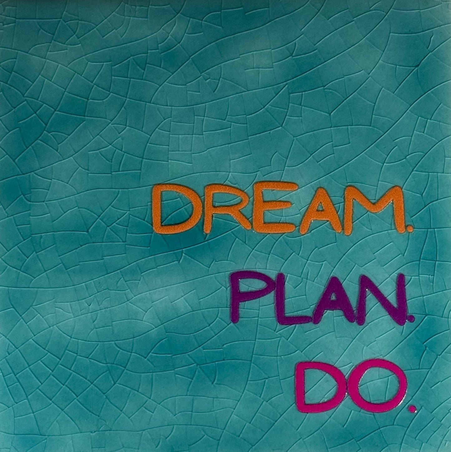 Quote tegeltje 'dream plan do' groen/oranje (paars-knalroze)