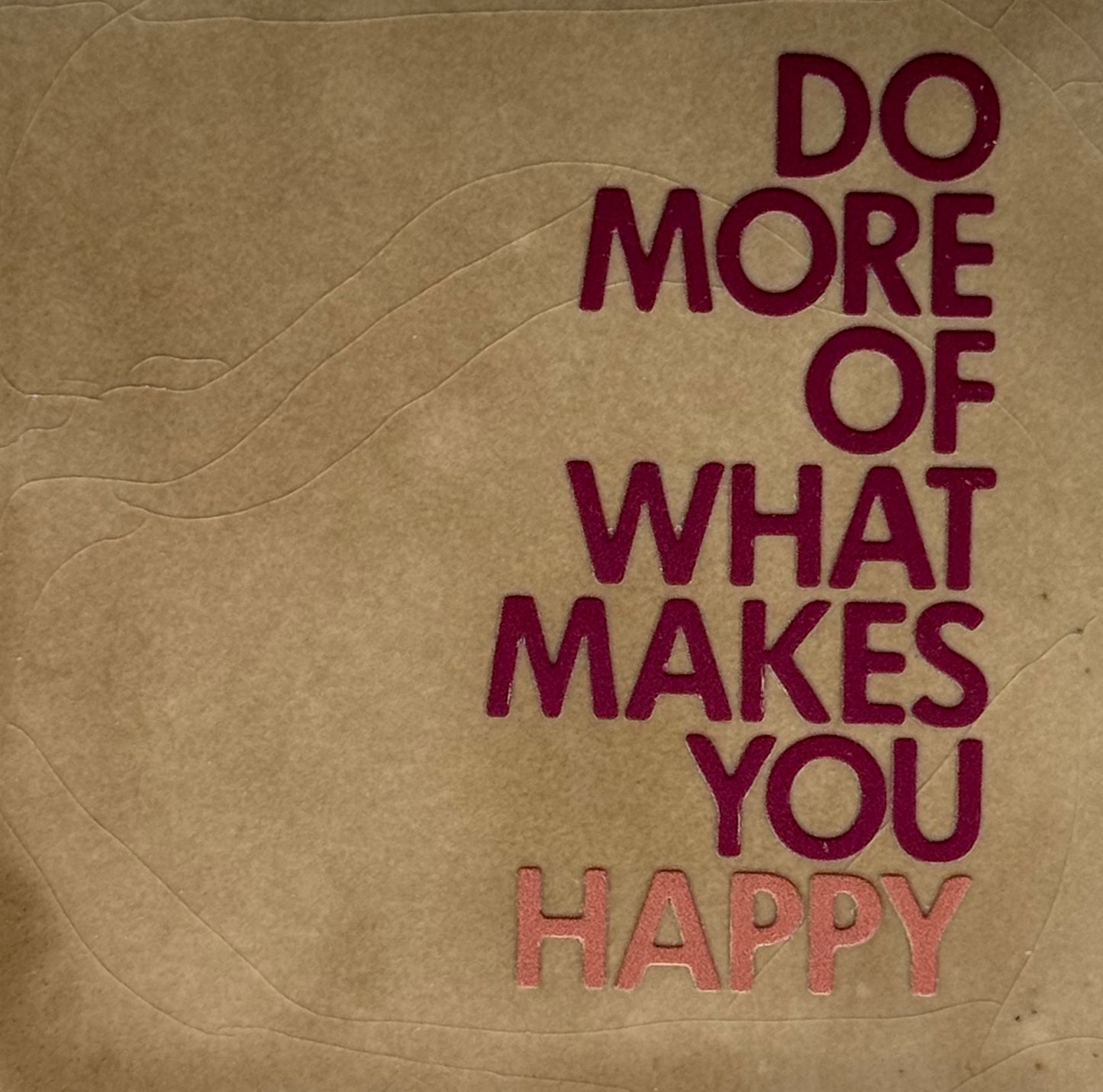 Quote tegeltje 'do more of what makes you happy' taupe/cherry(taupe)