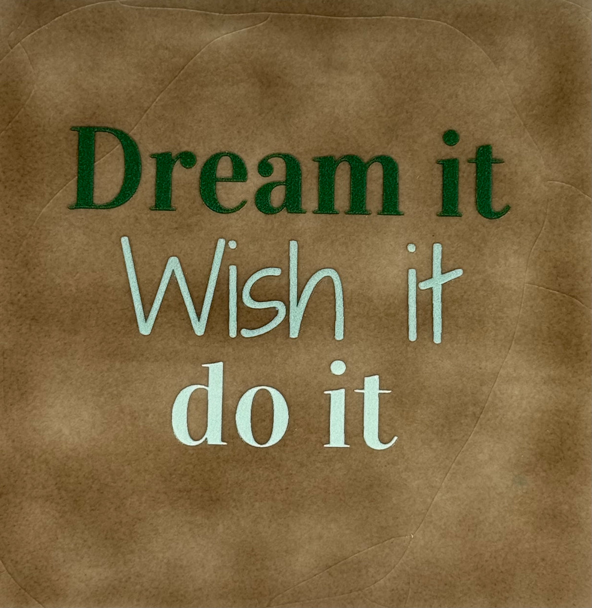 Quote tegeltje 'dream it, wish it, do it' taupe/combi 11