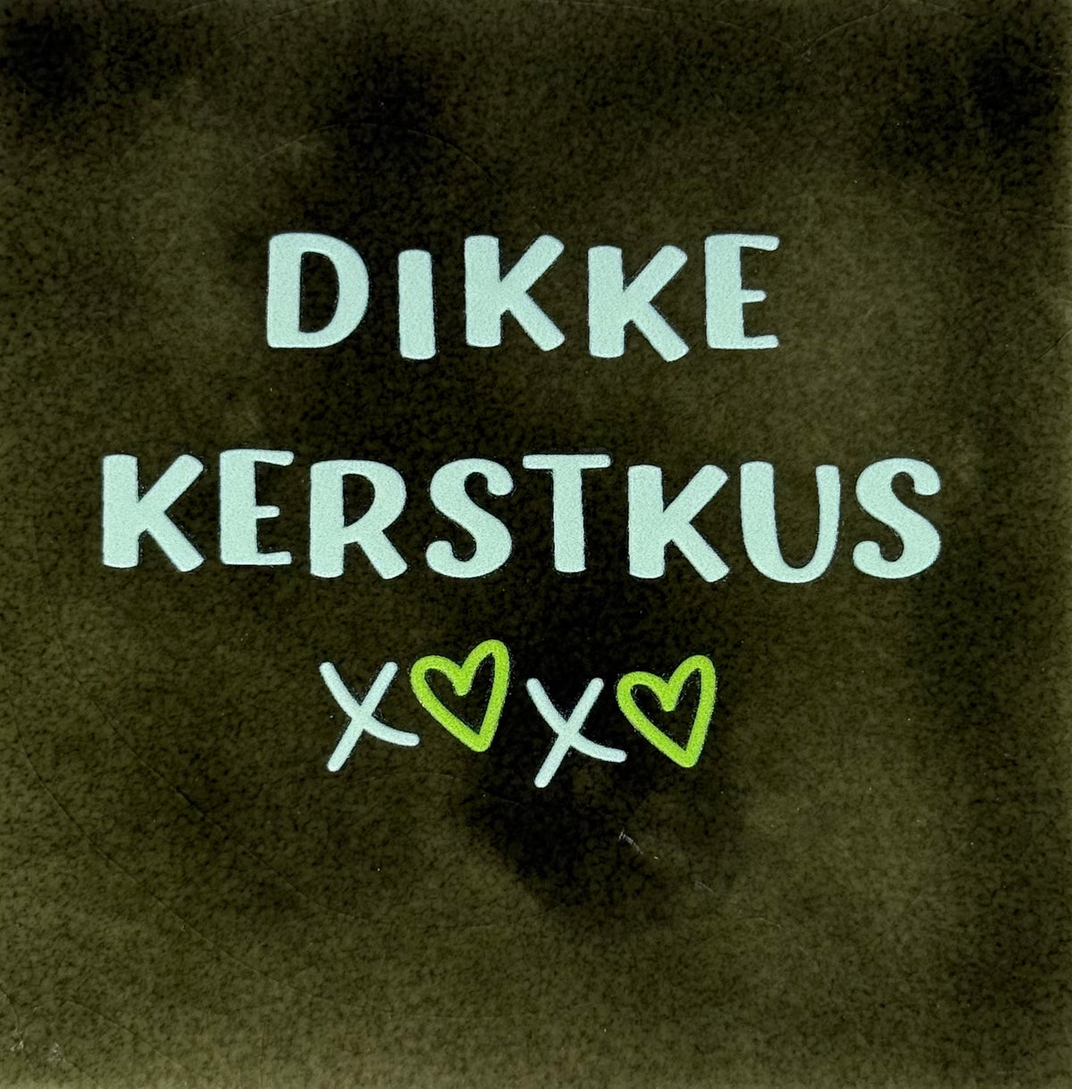 Quote tegeltje 'dikke kerstkus' olijf/lichtgoen(lime)
