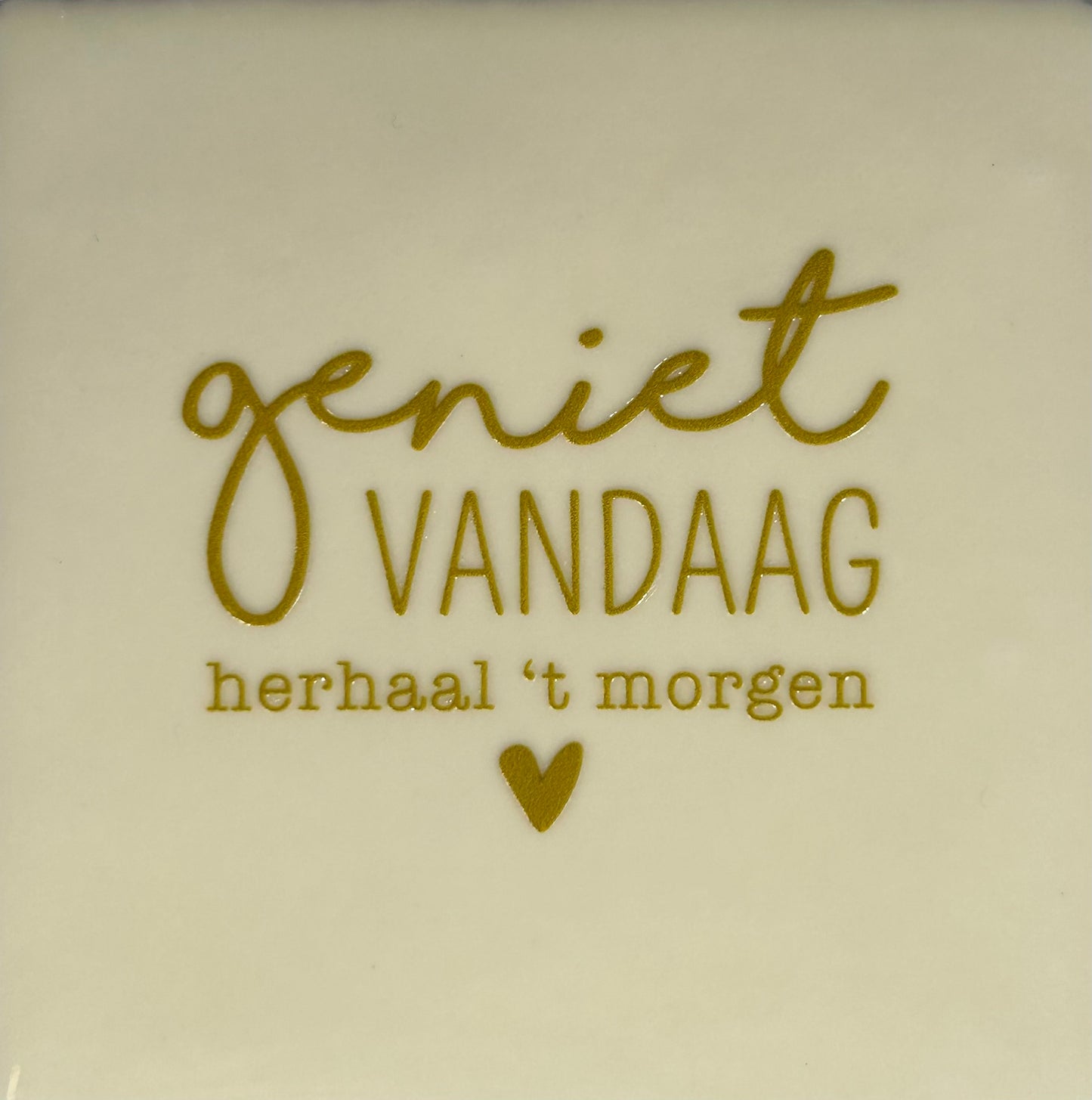 Quote tegeltje 'geniet vandaag' creme/goud