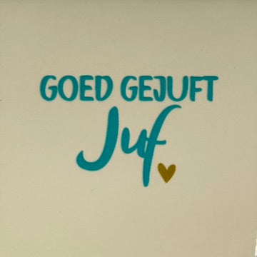 Quote tegeltje 'goed gejuft juf' creme/turquoise