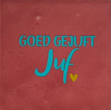 Quote tegeltje 'goed gejuft juf' roze/turquoise