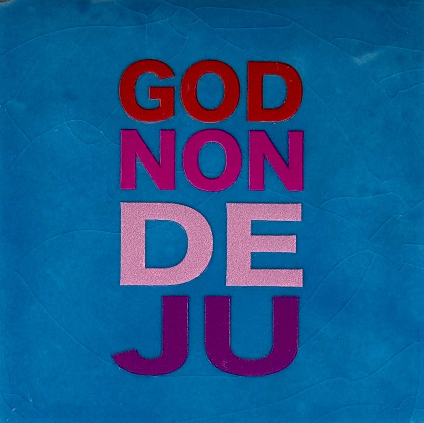 Quote tegeltje 'godnondeju' lichtblauw/warmroze(rood-knalroze-paars)
