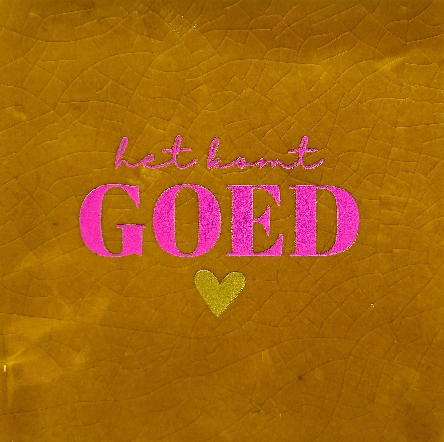 Quote tegeltje 'het komt goed' oker/roze