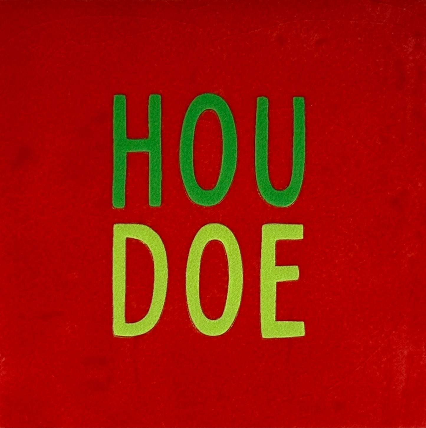 Quote tegeltje 'houdoe' rood/knalgroen(lime)