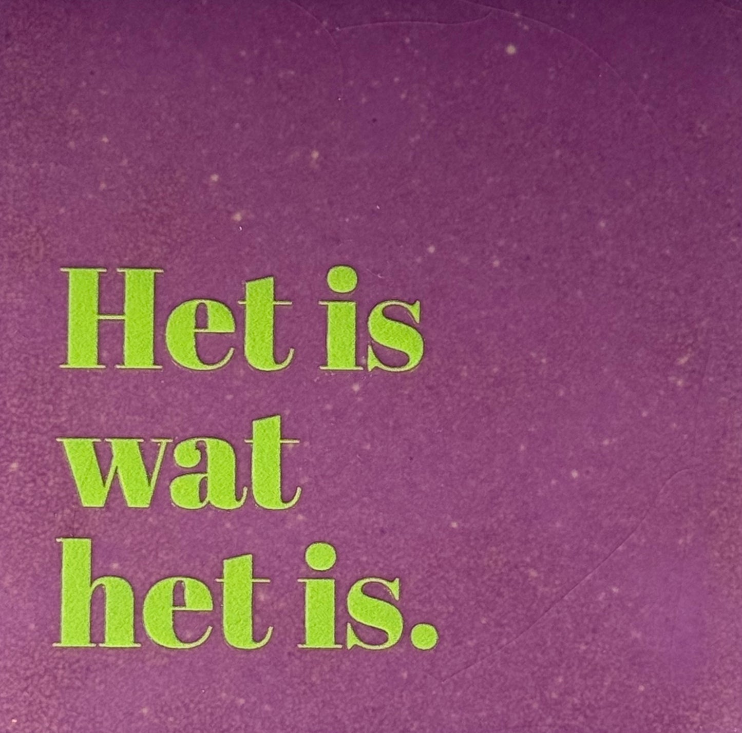 Quote tegeltje 'het is wat het is' lila/lime