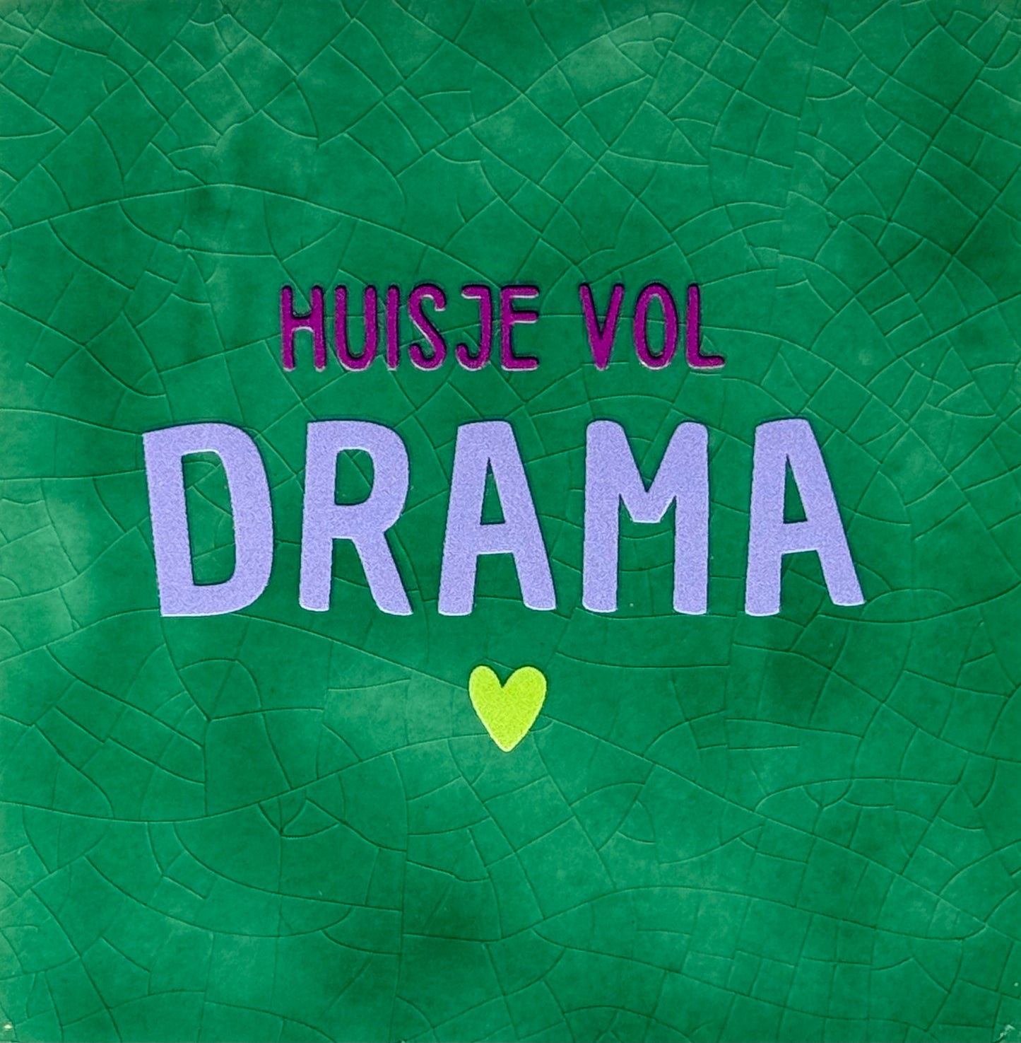 Quote tegeltje 'huisje vol drama' hardgroen/lila(paars-lime)