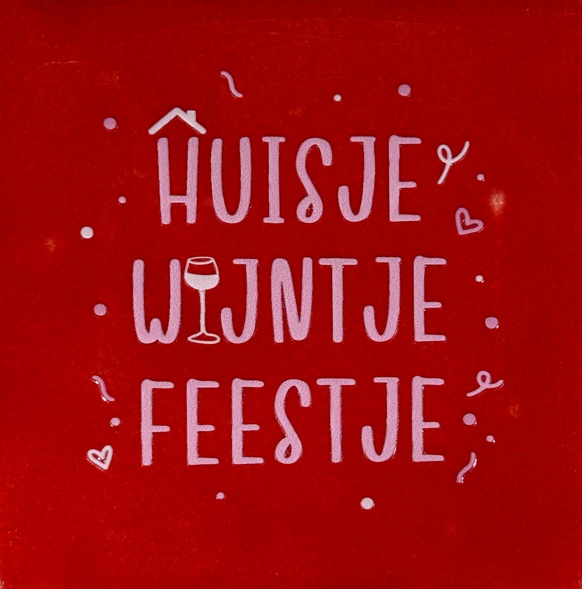 Quote tegeltje 'huisje wijntje feestje' rood/combi 2