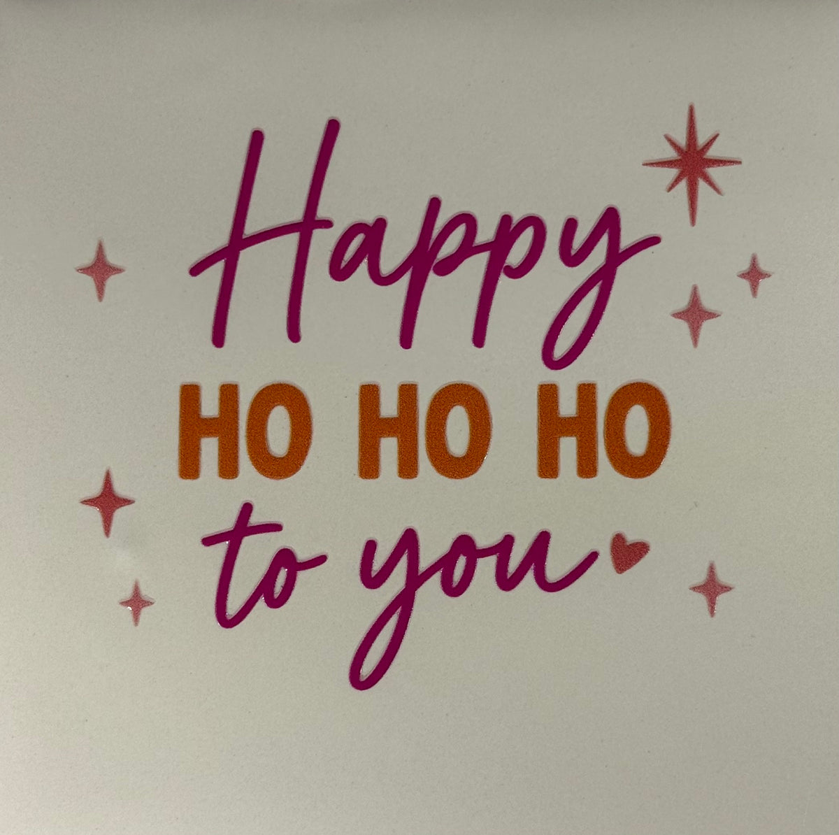 Quote tegeltje 'happy ho ho ho to you' creme/knalroze(oranje-warmroze)