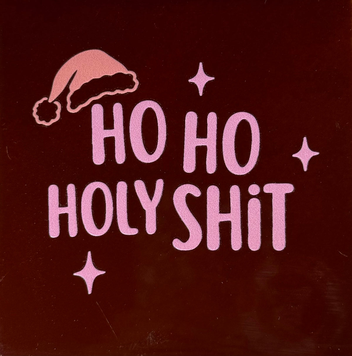 Quote tegeltje 'ho ho holy shit' kastanje/zachtroze(oranje)