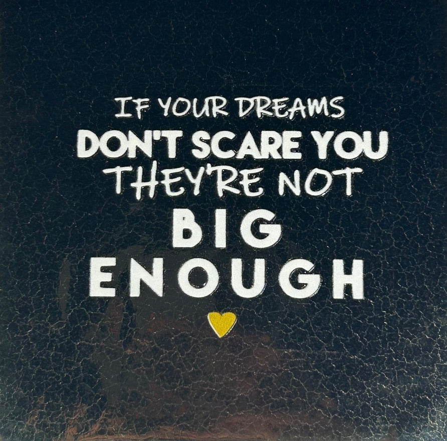 Quote tegeltje 'if your dreams don't scare you..' goud/creme