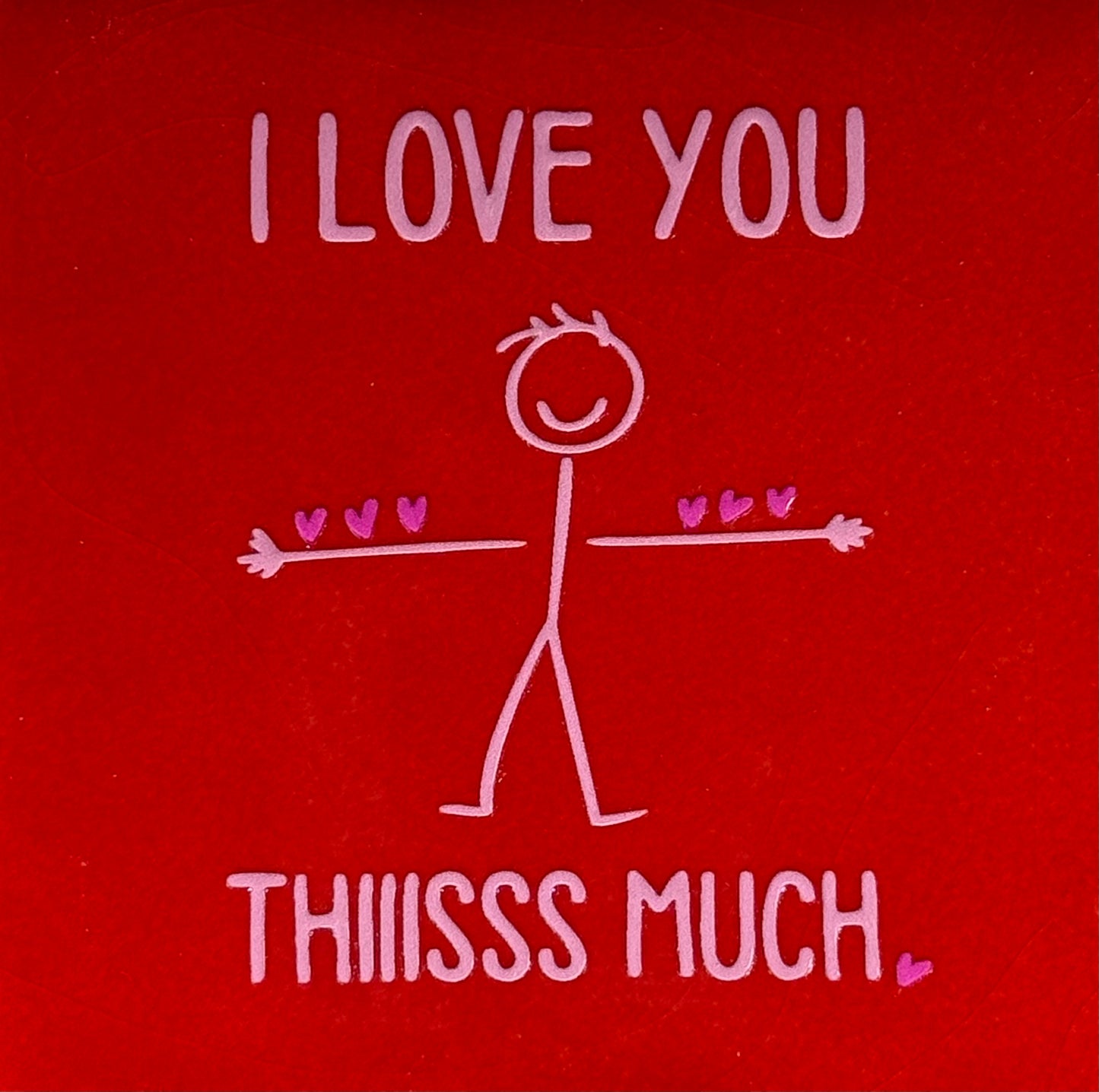 Quote tegeltje 'I love you thiisss much' rood/warmroze(knalroze)