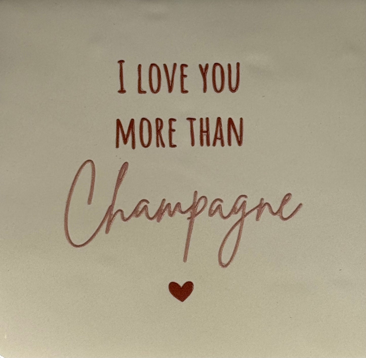 Quote tegeltje 'I love you more than champagne' creme/taupe (nude roze)