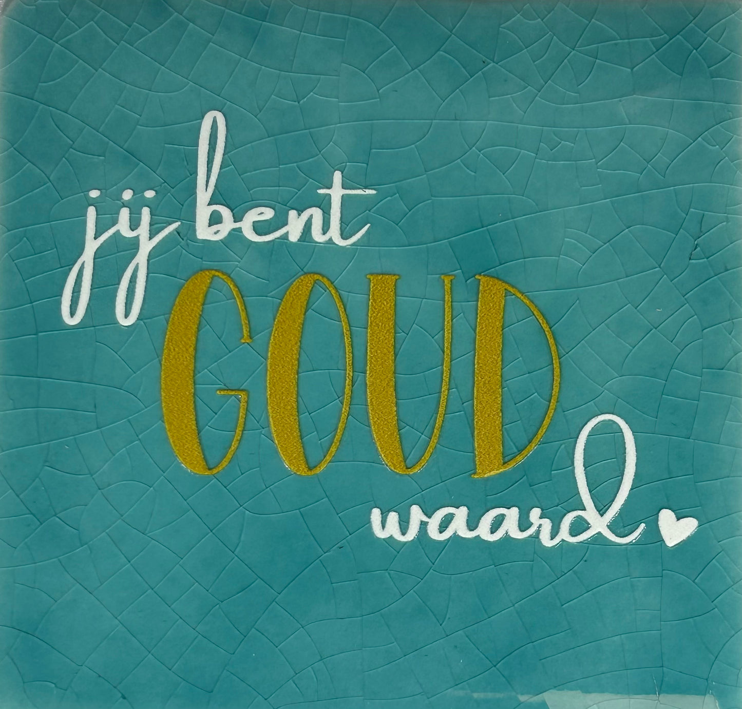 Quote tegeltje 'jij bent goud waard' groen/goud-creme