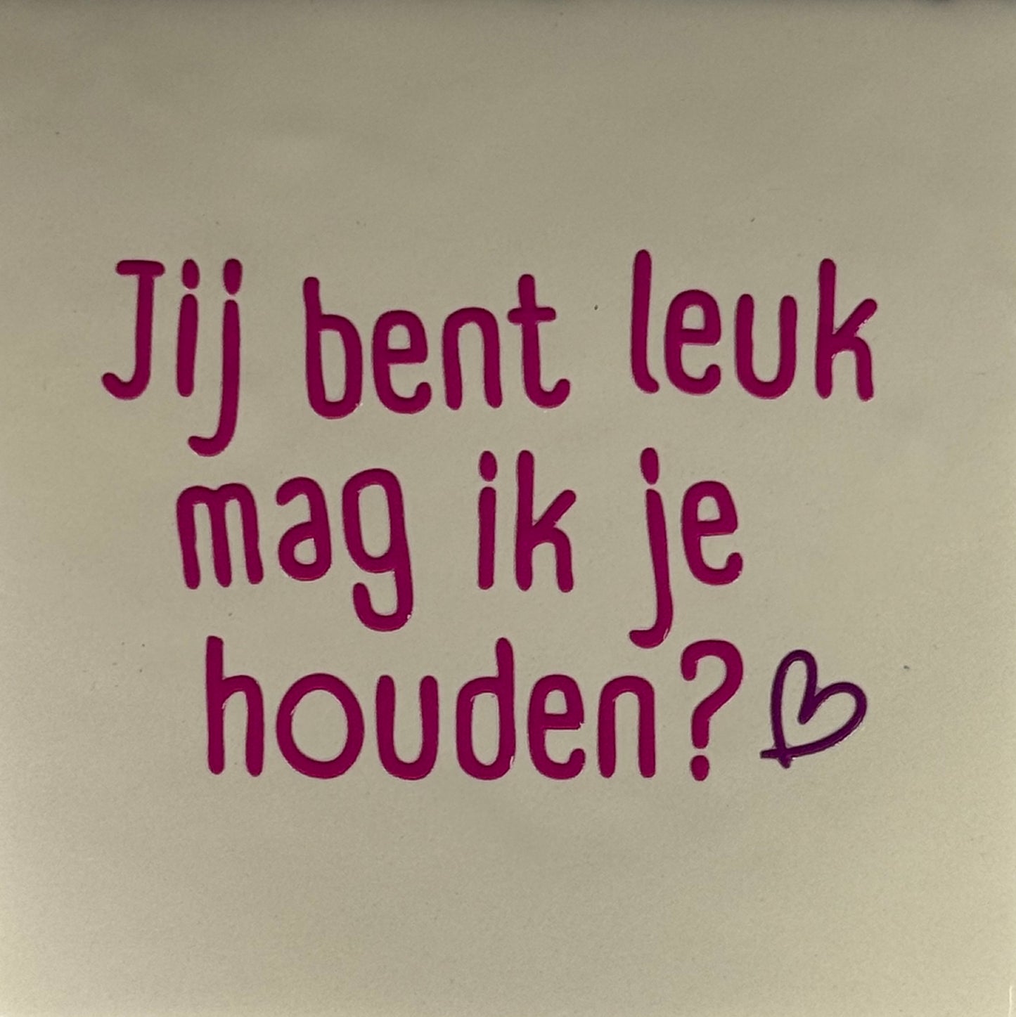 Quote tegeltje 'jij bent leuk mag ik je houden' creme/knalroze