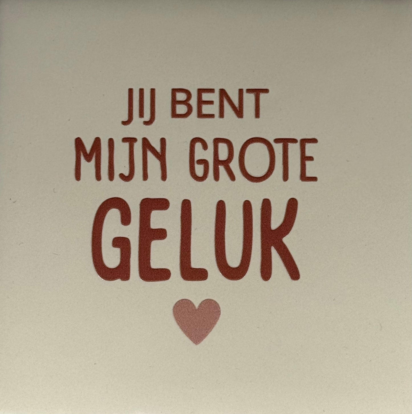 Quote tegeltje 'jij bent mijn grote geluk' creme/taupe(nude roze)