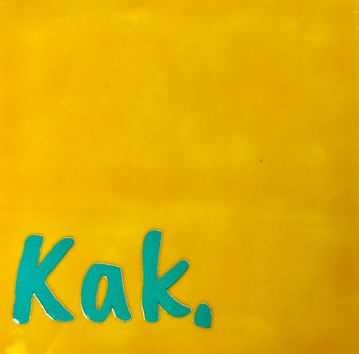 Quote tegeltje 'kak' geel/turquoise