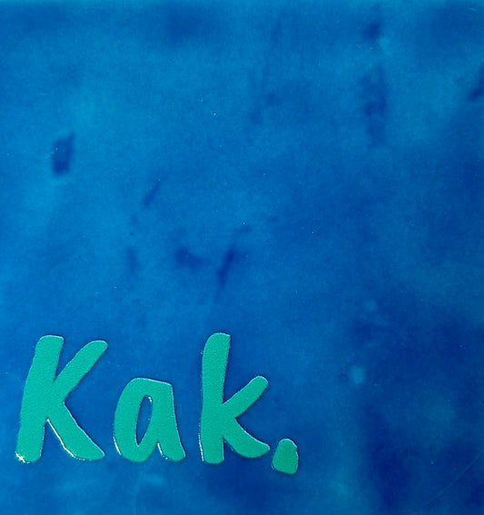 Quote tegeltje 'kak' lichtblauw/aqua