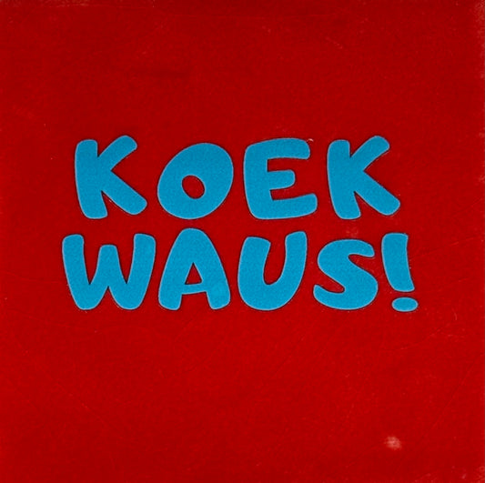Quote tegeltje 'Koekwaus' nieuw rood/felblauw
