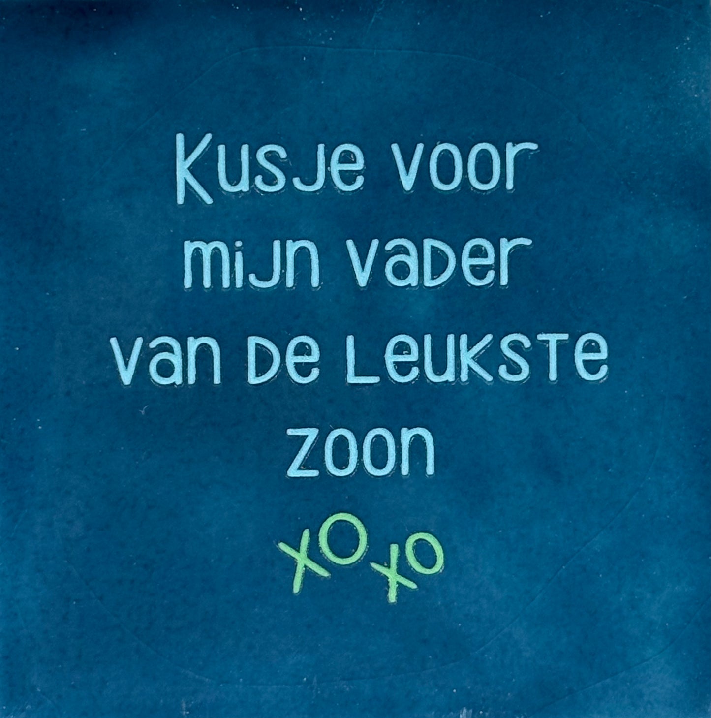 Quote tegeltje 'kusje voor mijn vader van de leukste zoon' donkerblauw/warmblauw(mint)