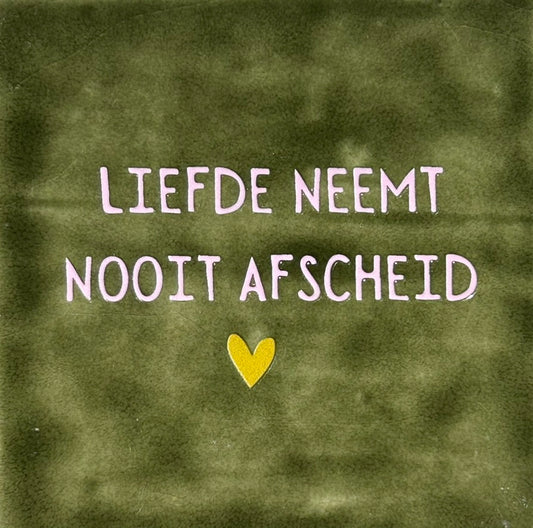 Quote tegeltje 'liefde neemt nooit afscheid' olijf/babyroze