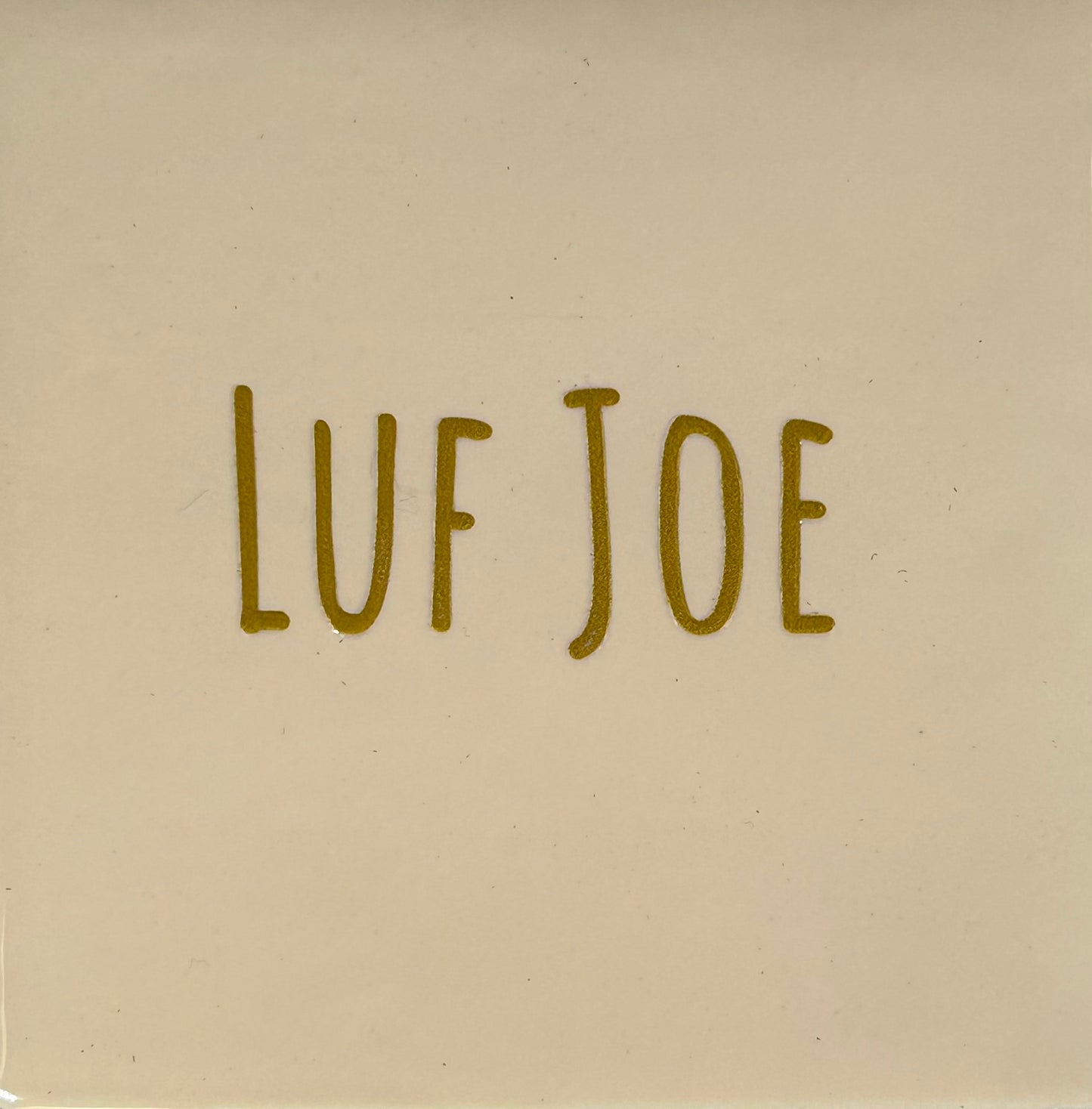 Quote tegeltje 'Luf joe' creme/goud