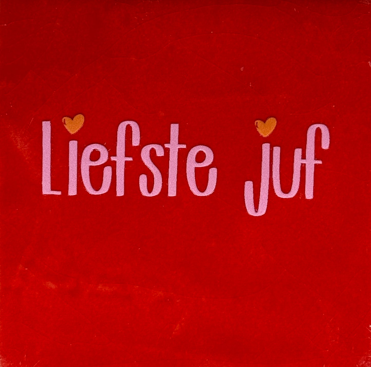 Quote tegeltje 'liefste juf' rood/warmroze(oranje)