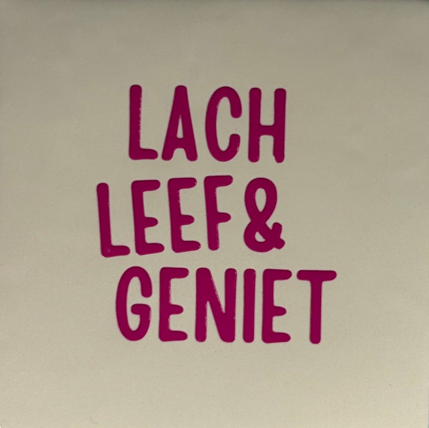 Quote tegeltje 'lach leef & geniet' creme/knalroze