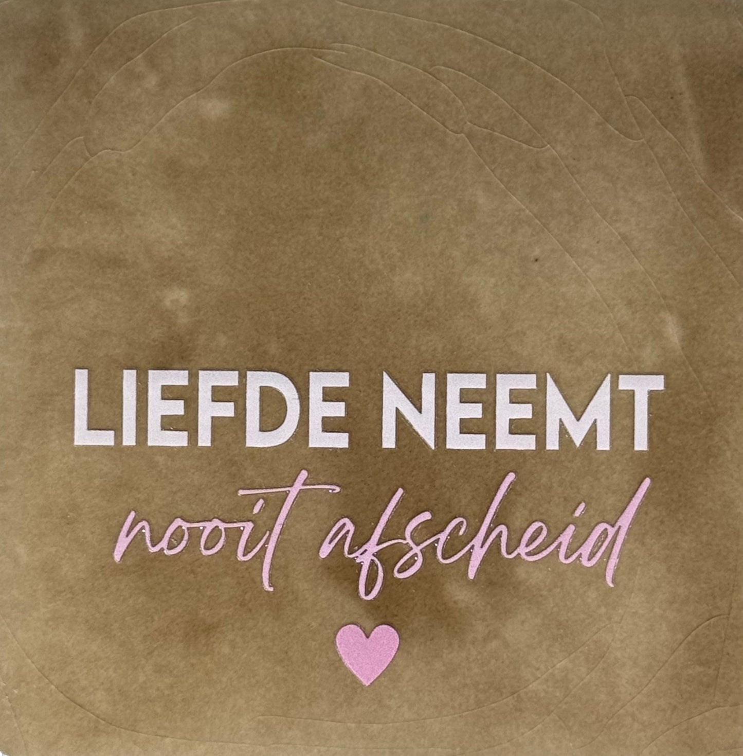 Quote tegeltje 'liefde neemt nooit afscheid' taupe/combi 2