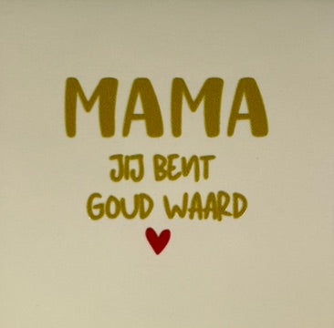 Quote tegeltje 'mama jij bent goud waard' creme/goud