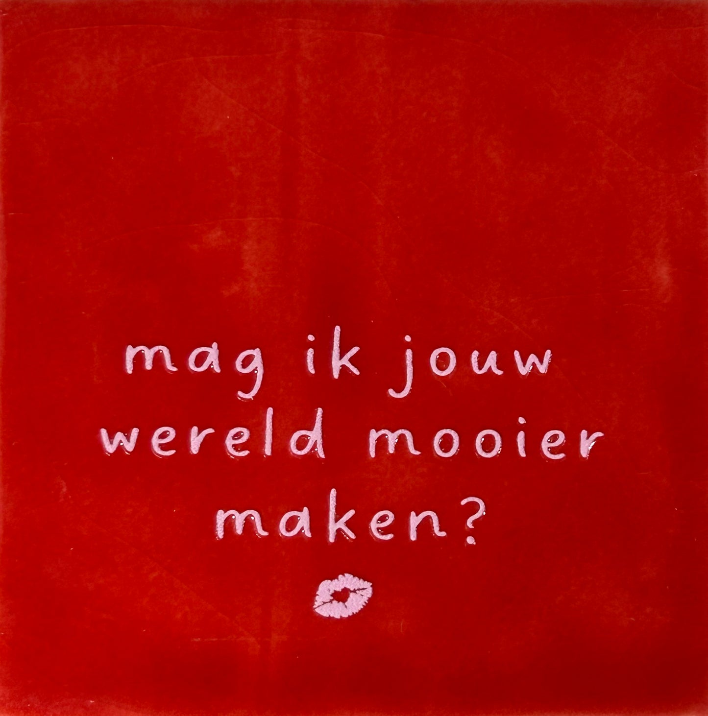 Quote tegeltje 'mag ik jouw wereld mooier maken?' rood/babyroze