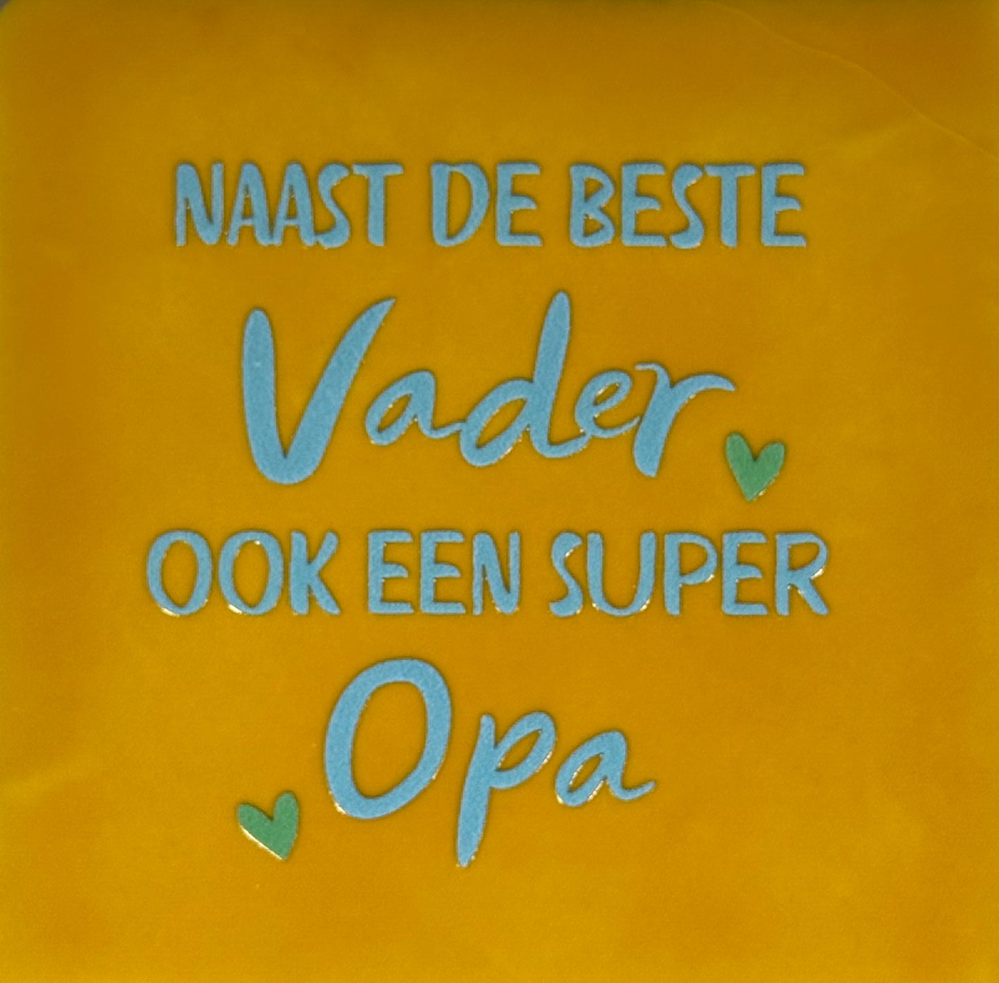 Quote tegeltje 'naast de beste vader ook een super opa' geel/warmblauw