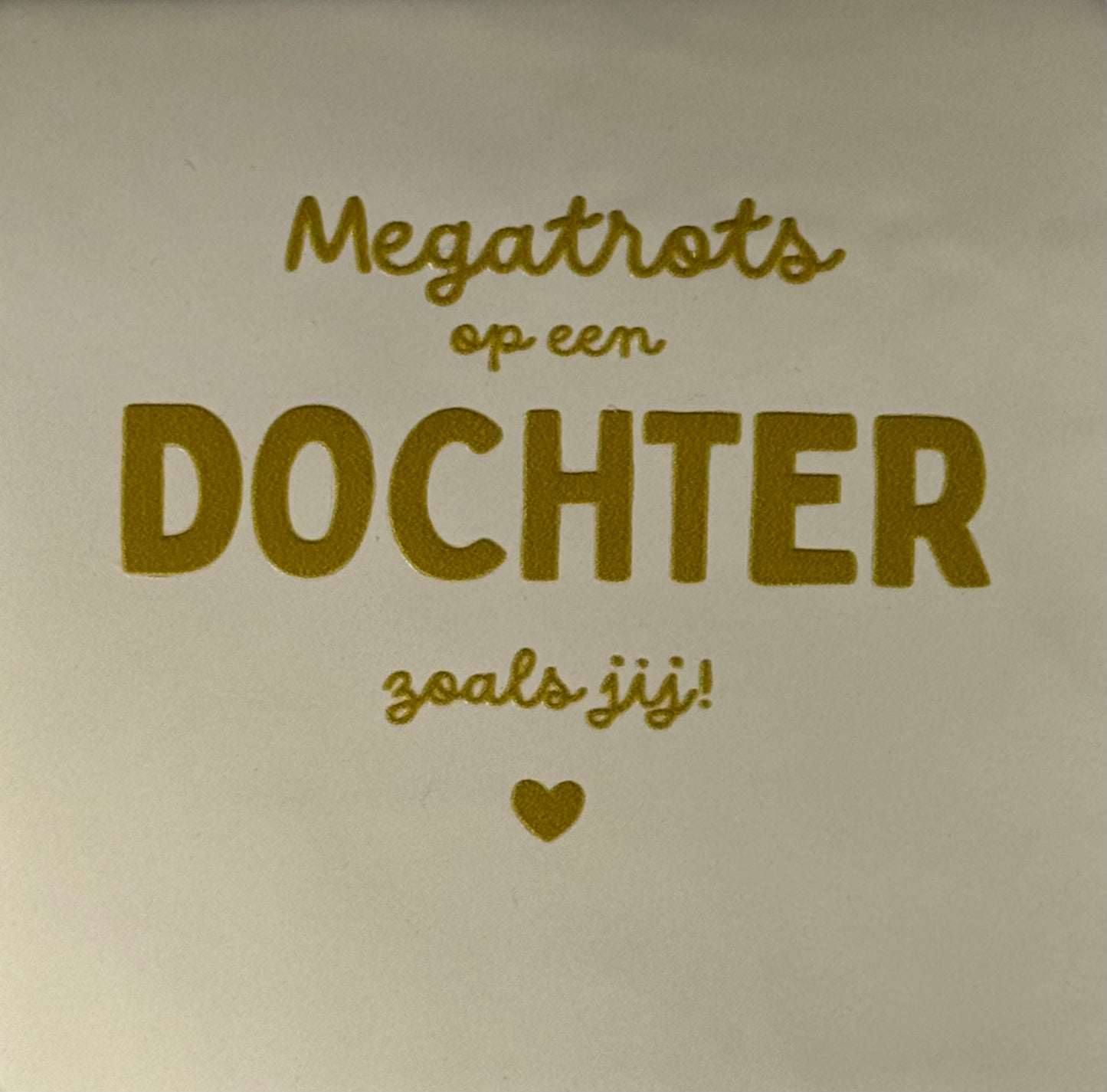 Quote tegeltje 'megatrots op een dochter zoals jij' creme/goud
