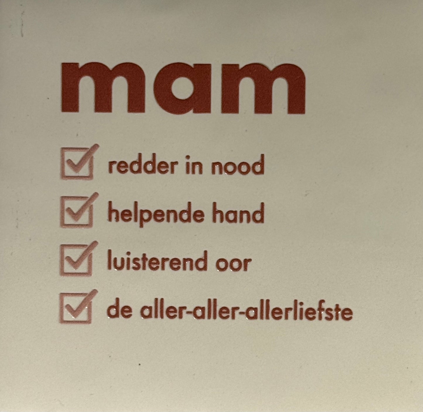 Quote tegeltje 'mam redder in nood...vinkjes' creme/taupe(nude roze)