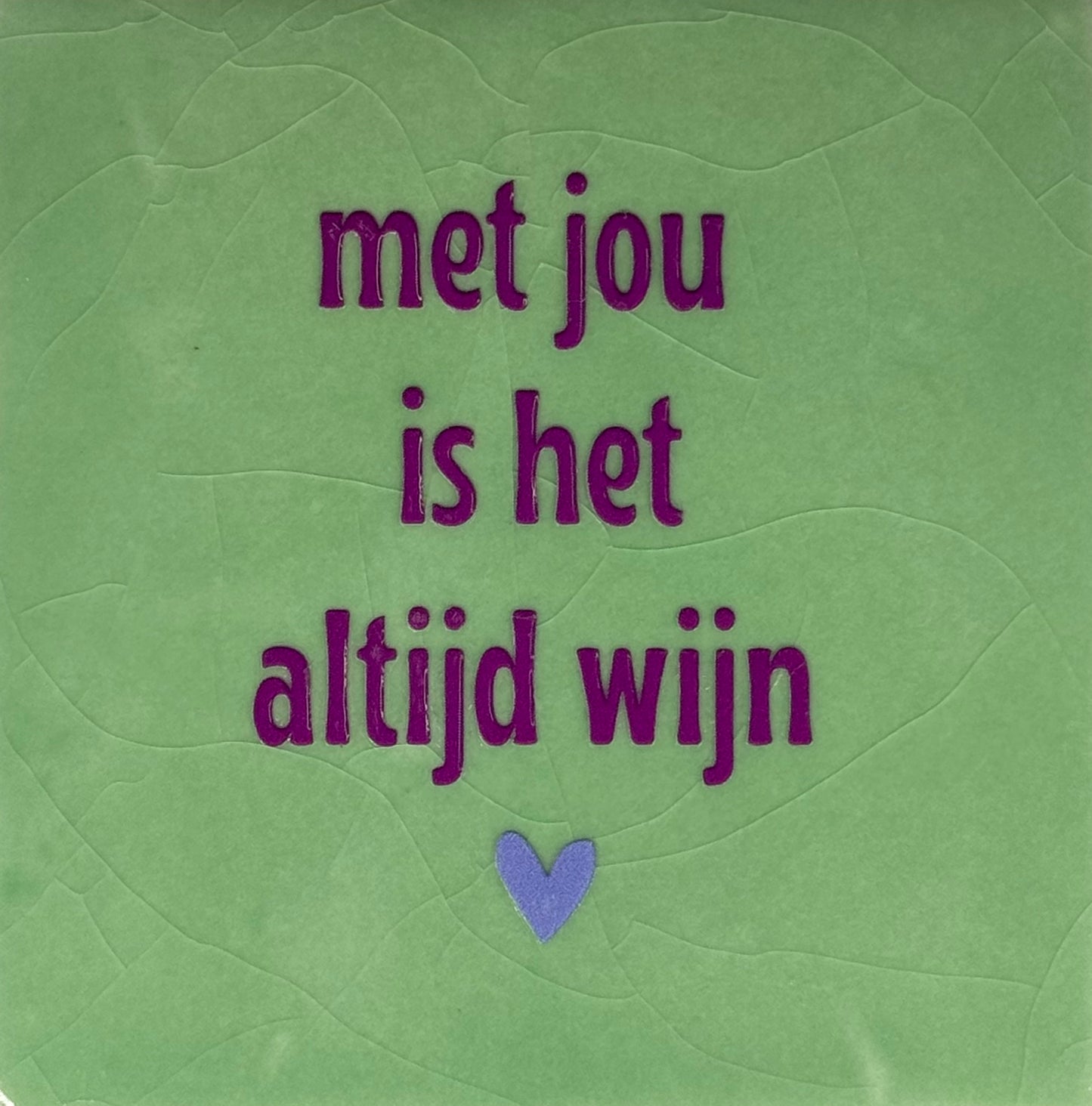 Quote tegeltje 'met jou is het altijd wijn' mint/paars(lila)